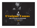 Énigme Camus, une passion algérienne (L')